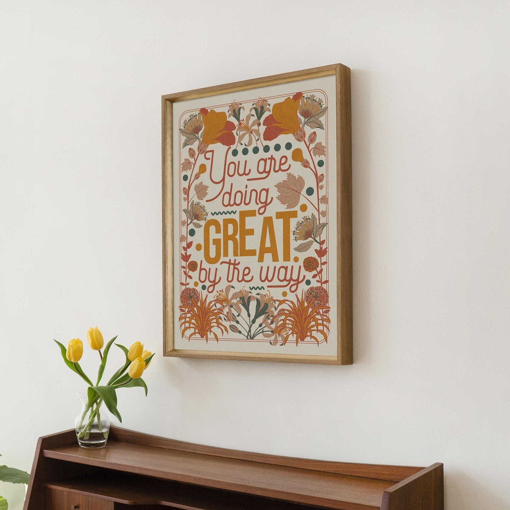 You Are Doing Great Art Print