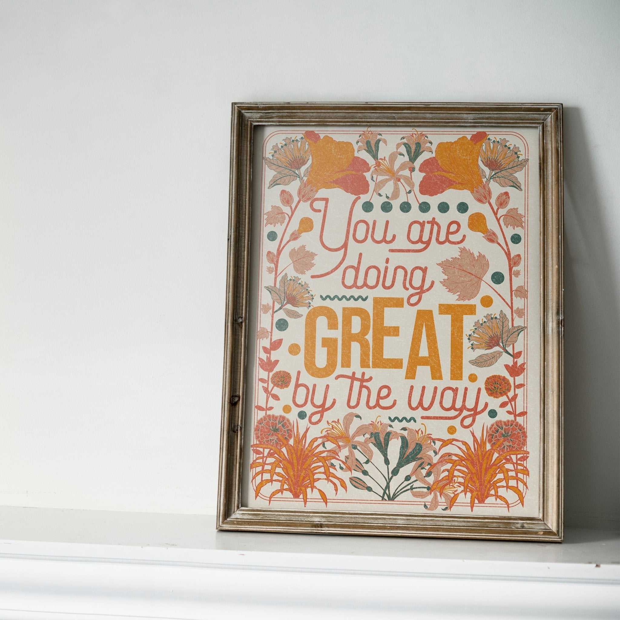You Are Doing Great Art Print