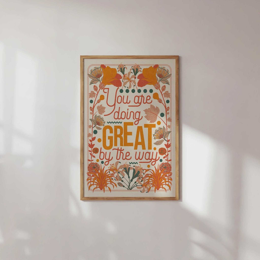 You Are Doing Great Art Print